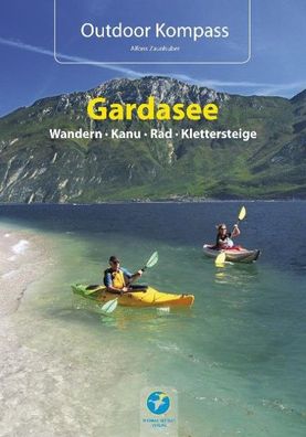 Outdoor Kompass Gardasee - Das Reisehandbuch f?r Aktive, Alfons Zaunhuber