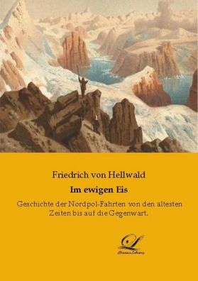 Im ewigen Eis, Friedrich Von Hellwald