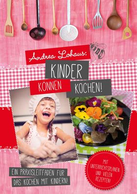 Kinder k?nnen kochen, Andrea Lohaus