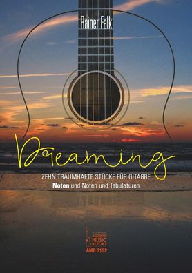 Dreaming. Zehn traumhafte St?cke f?r Gitarre, Rainer Falk