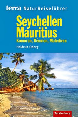 Seychellen, Mauritius, Komoren, La Reunion, Malediven, Heidrun Oberg