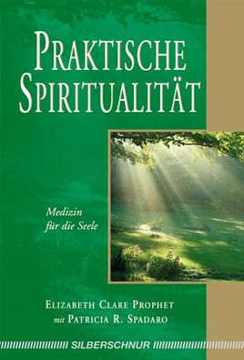 Praktische Spiritualit?t, Elizabeth Clare Prophet