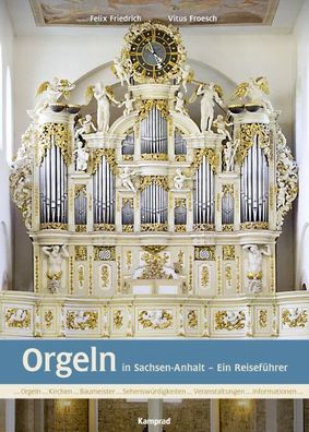 Orgeln in Sachsen-Anhalt, Felix Friedrich