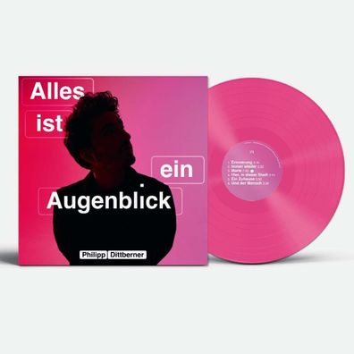 Philipp Dittberner: Alles ist ein Augenblick (Pink Vinyl)