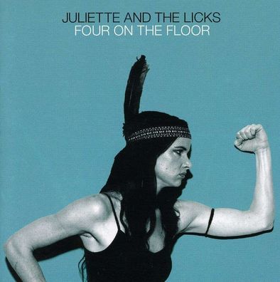Juliette & The Licks: Four On The Floor