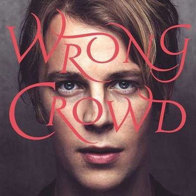 Tom Odell: Wrong Crowd (180g)