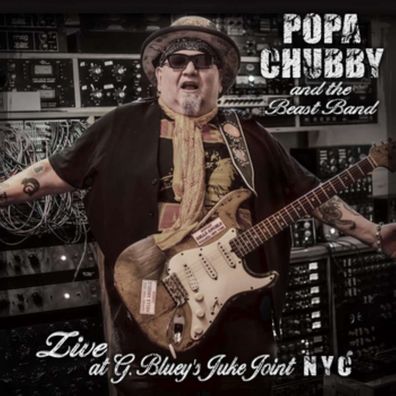 Popa Chubby (Ted Horowitz): Live At G. Bluey's Juke Joint NYC