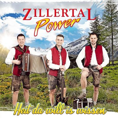Zillertal Power: Heit da will is wissen
