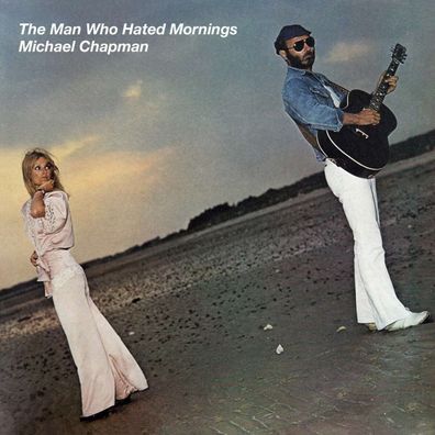 Michael Chapman (1941-2021): The Man Who Hated Mornings (180g)