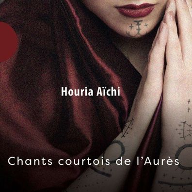 Houria Aïchi: Chants Courtois De L'Aurès (Hardcoverbook)