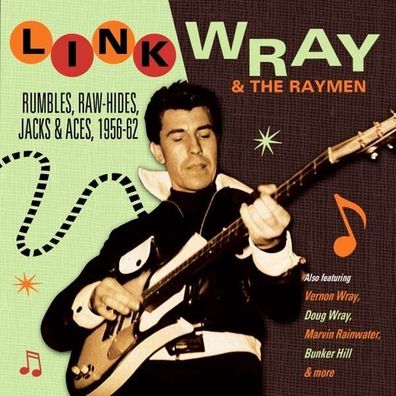 Link Wray: Rumbles, Raw-Hides, Jacks & Aces