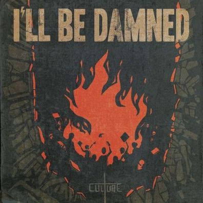 I'll Be Damned: Culture (Transparent Orange Vinyl)