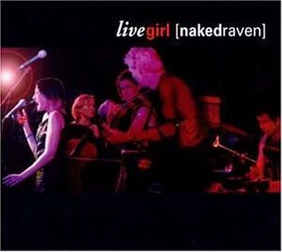 Naked Raven: Live Girl