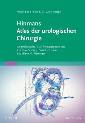 Hinmans Atlas der urologischen Chirurgie, Felix Chun