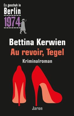 Au revoir, Tegel, Bettina Kerwien
