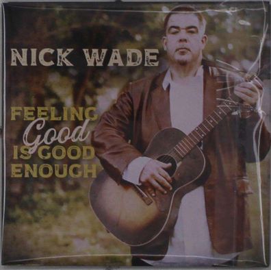 Nick Wade: Feeling Good Is Good Enough
