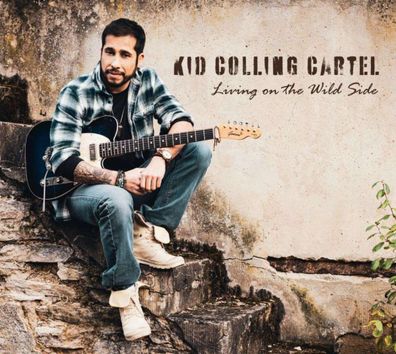 Kid Colling Cartel: Living On The Wild Side