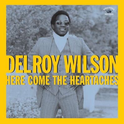 Delroy Wilson: Here Comes The Heartaches