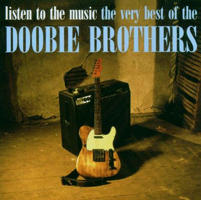 The Doobie Brothers: Listen To The Music: The Very Best Of The Doobie Brothers