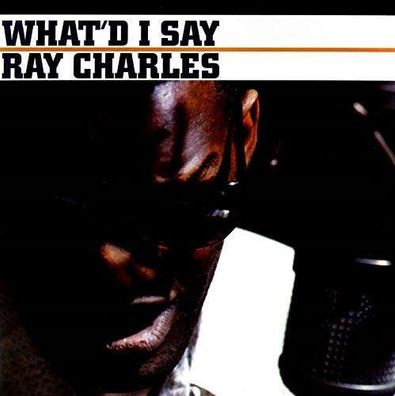 Ray Charles: What'd I Say (180g)