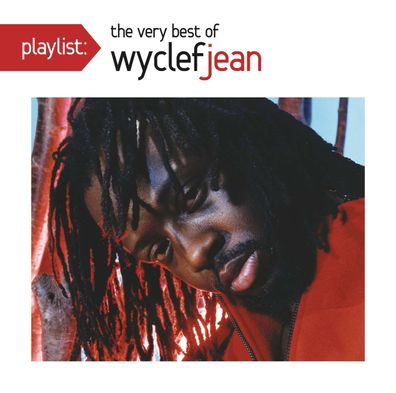 Wyclef Jean: Playlist: The Very Best Of Wyclef Jean