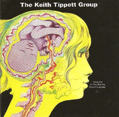Keith Tippett (1947-2020): Dedicated To You, But You Weren't Listen