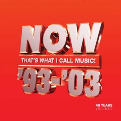 Now That's What I Call 40 Years: Vol 2 - 1993-2003: Now That's What I Call 40 ...