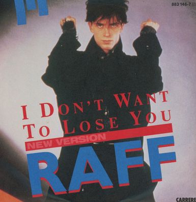 7" Raff - I don´t want to lose You