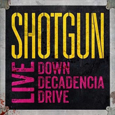 Shotgun (Hardrock): Live: Down Decadencia Drive