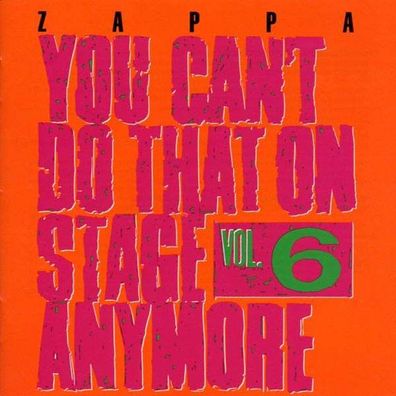 Frank Zappa (1940-1993): You Can't Do That On Stage Anymore Vol. 6