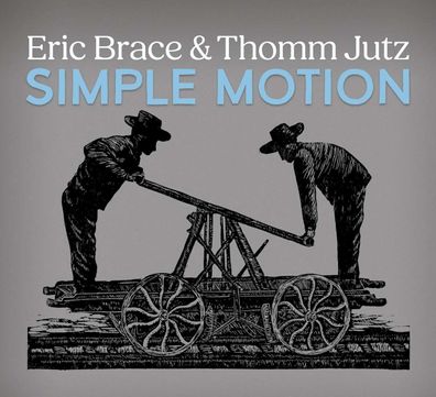 Eric Brace & Thomm Jutz: Simple Motion