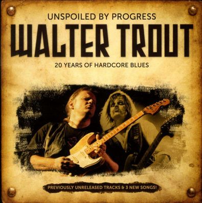 Walter Trout: Unspoiled By Progress - 20th Anniversary