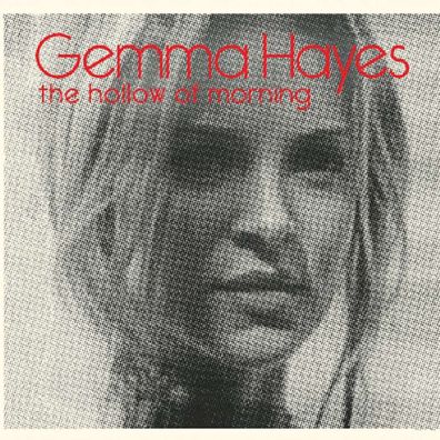 Gemma Hayes: Hollow Of Morning
