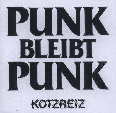 Kotzreiz: Punk bleibt Punk (Limited Edition)