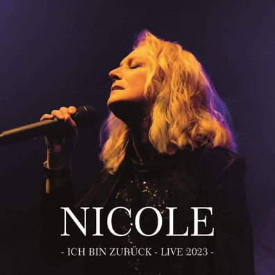 Nicole: Ich bin zurück: Live 2023