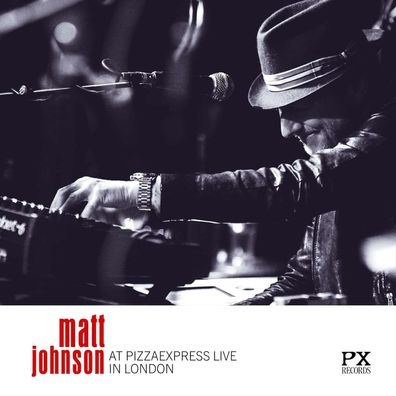 Matt Johnson: At Pizzaexpress Live: In London
