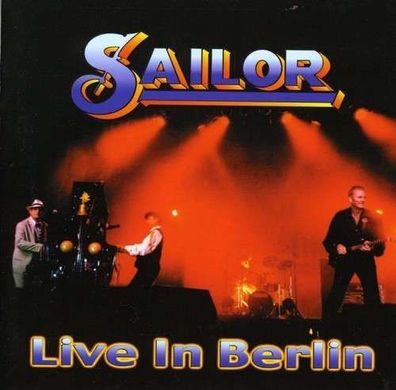 Sailor: Live In Berlin