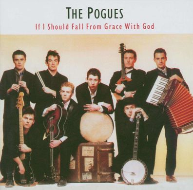 The Pogues: If I Should Fall From Grace With God (Expanded & Remastered)