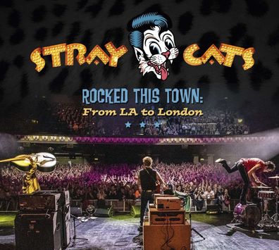 Stray Cats: Rocked This Town: From LA To London