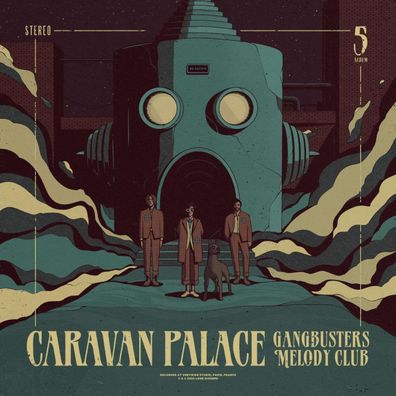 Caravan Palace: Gangbusters Melody Club