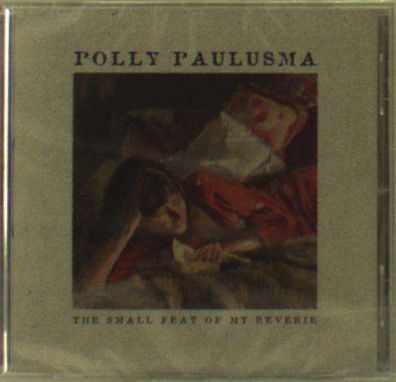 Polly Paulusma: The Small Feat Of My Reverie