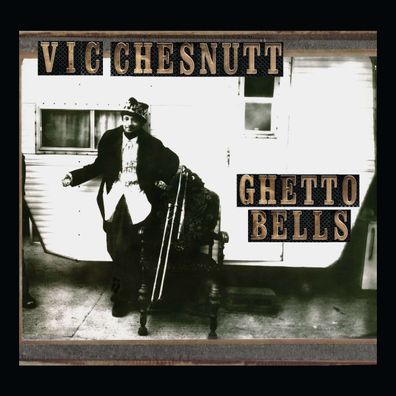 Vic Chesnutt: Ghetto Bells (180g)