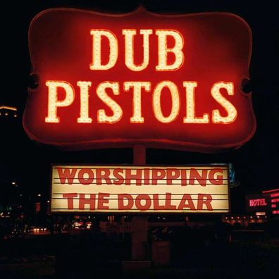 Dub Pistols: Worshipping The Dollar