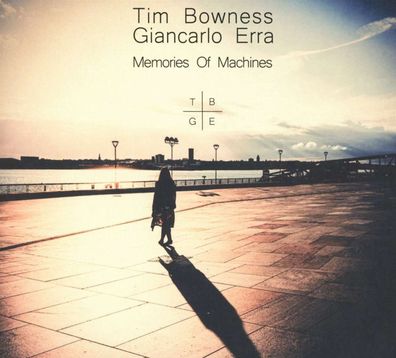 Tim Bowness & Giancarlo Erra: Memories Of Machines (10th Anniversary Edition)