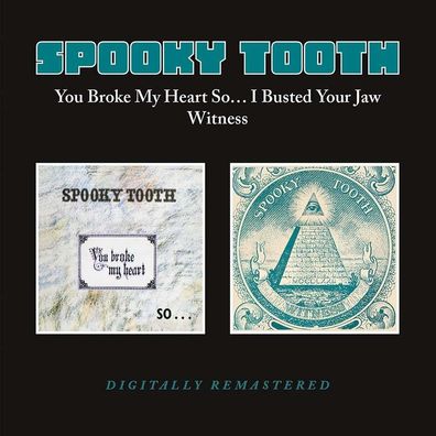 Spooky Tooth: You Broke My Heart So I Busted Your Jaw / Witness