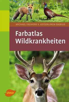 Farbatlas Wildkrankheiten, Michael von Keyserlingk-Eberius