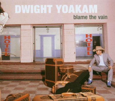 Dwight Yoakam: Blame The Vain