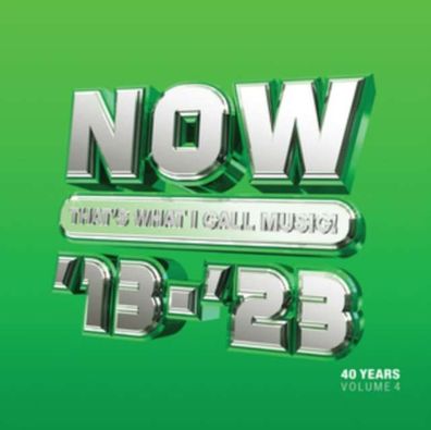 Now That's What I Call 40 Years: Vol 4 - 2013-2023: Now That's What I Call 40 ...