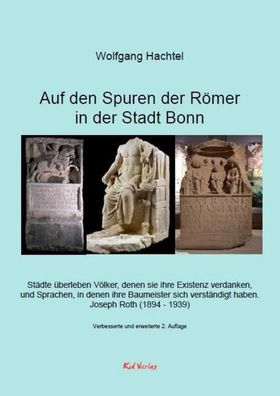 Auf den Spuren der R?mer in der Stadt Bonn: Das ehemalige Bonner R?merlager ...