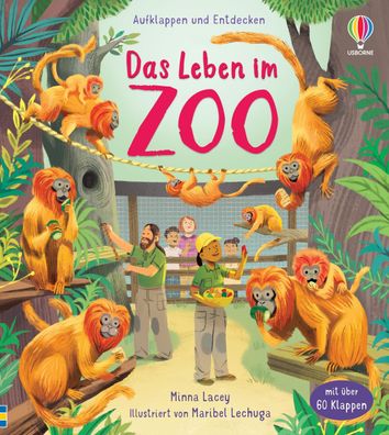Aufklappen und Entdecken: Das Leben im Zoo: mit ?ber 60 Klappen den Alltag ...